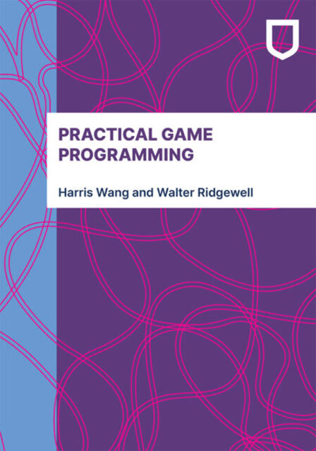 Book cover: Practical Game Programming, by Harris Wang and Walter Ridgewell.